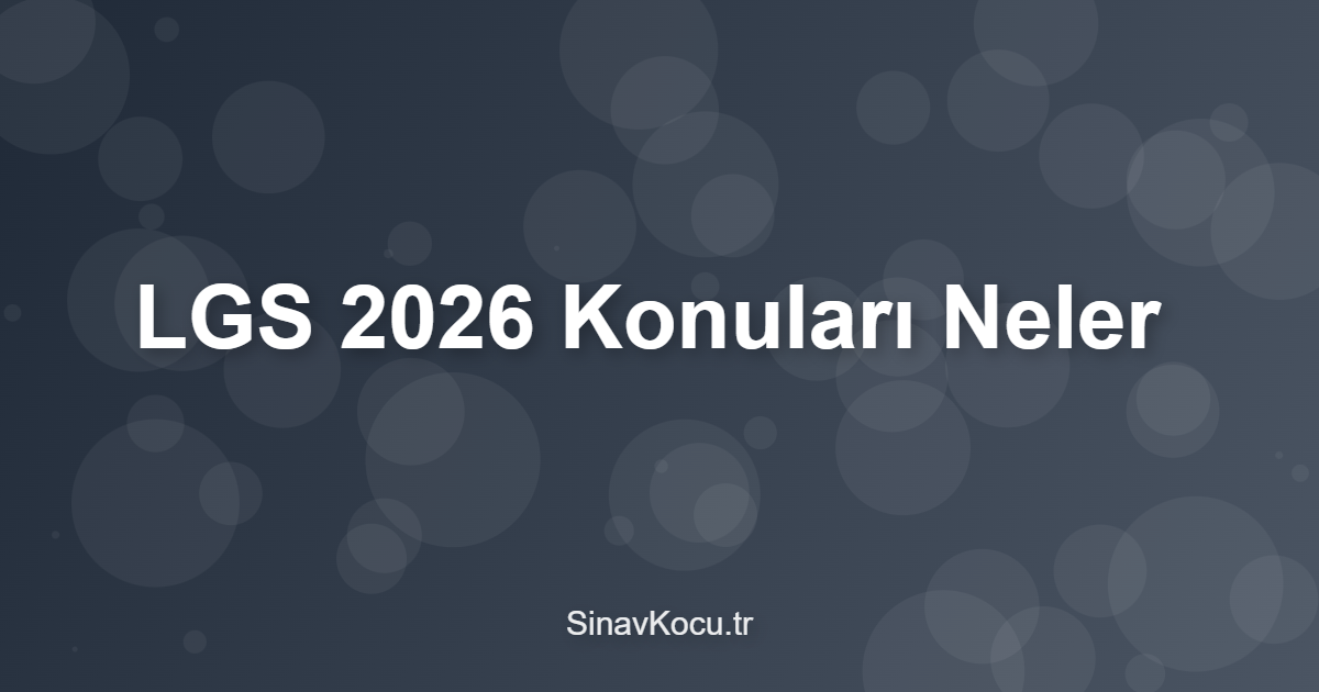 LGS 2026 Konuları Neler