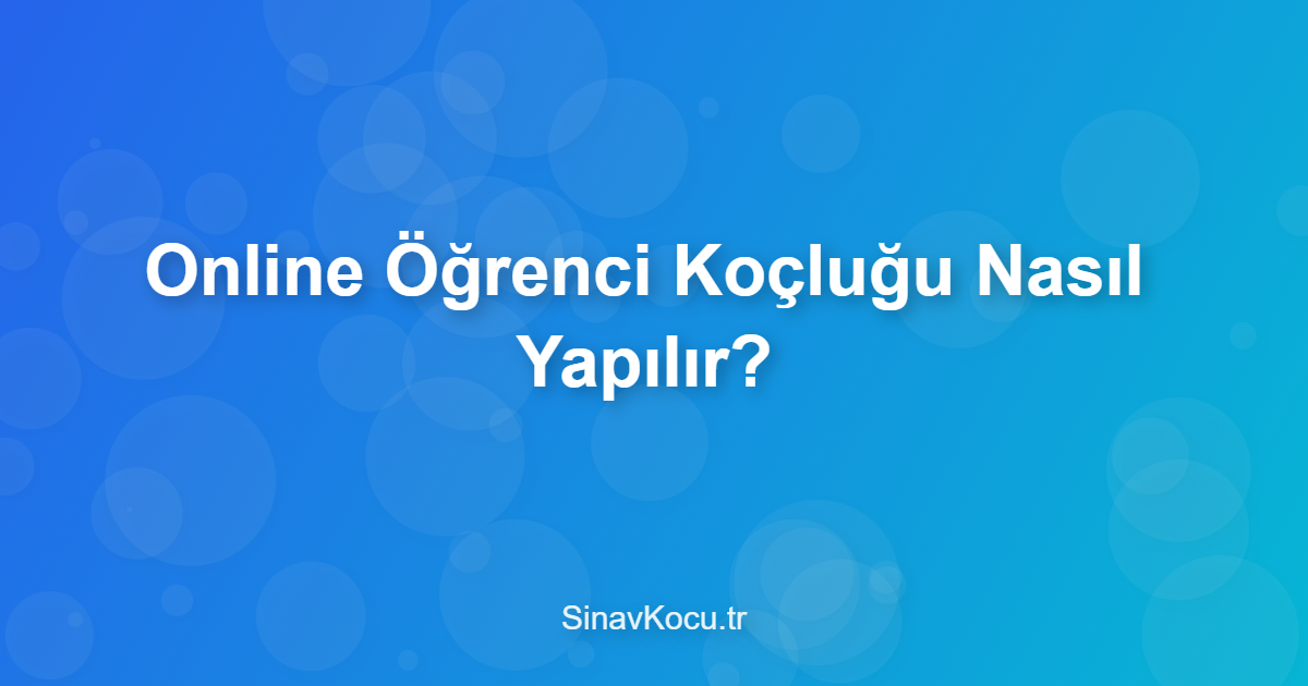 Online Öğrenci Koçluğu Nasıl Yapılır?